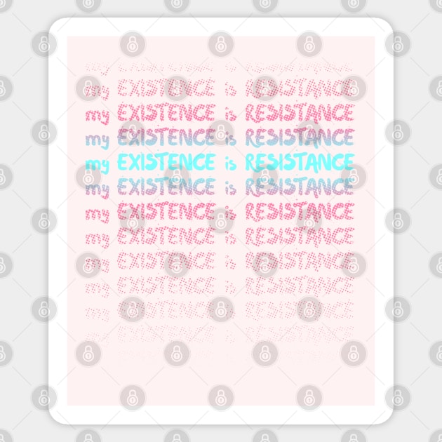 My Existence Is Resistance s3 Cyan Slide Sticker by Model Deviance Designs